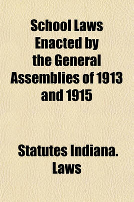 Book cover for School Laws Enacted by the General Assemblies of 1913 and 1915