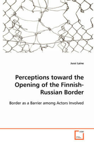 Cover of Perceptions toward the Opening of the Finnish-Russian Border