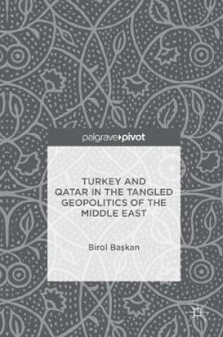 Cover of Turkey and Qatar in the Tangled Geopolitics of the Middle East