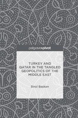 Book cover for Turkey and Qatar in the Tangled Geopolitics of the Middle East