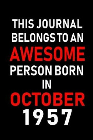 Cover of This Journal belongs to an Awesome Person Born in October 1957