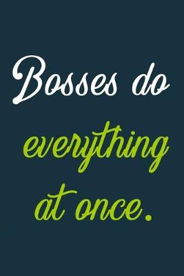 Book cover for Bosses do everything at once