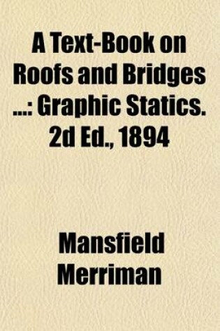 Cover of A Text-Book on Roofs and Bridges Volume 2
