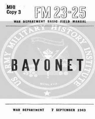 Book cover for FM 23-25 Bayonet by United States War Department