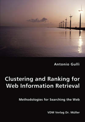 Book cover for Clustering and Ranking for Web Information Retrieval