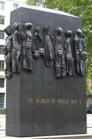 Cover of The Women of WWII Memorial in London, England