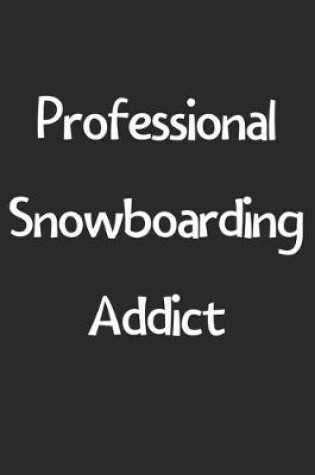 Cover of Professional Snowboarding Addict