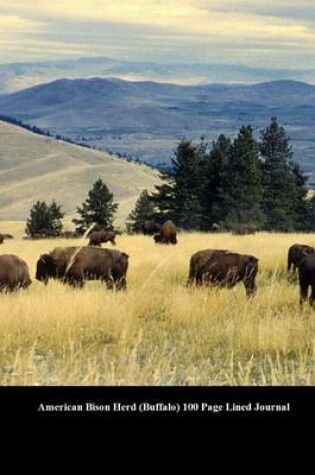 Cover of American Bison Herd (Buffalo) 100 Page Lined Journal