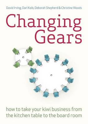 Book cover for Changing Gears: How to Take Your Kiwi Business from the Kitchen Table to the Board Room