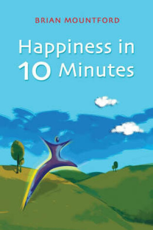 Cover of Happiness in 10 Minutes