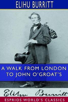 Book cover for A Walk From London to John O'Groat's (Esprios Classics)