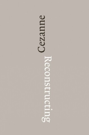 Cover of Reconstructing Cezanne