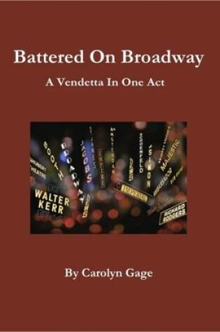 Cover of Battered On Broadway: A Vendetta In One Act