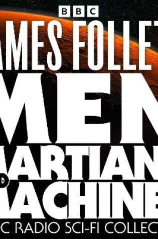 Cover of Men, Martians and Machines: A BBC Radio Sci-Fi Collection