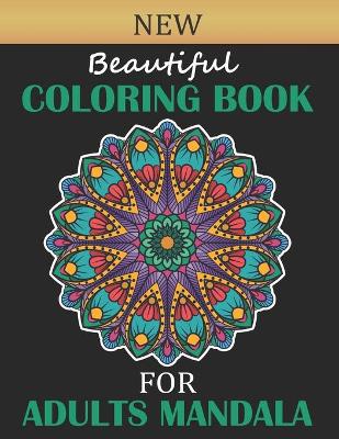 Book cover for New Beautiful Coloring Book For Adult Mandala