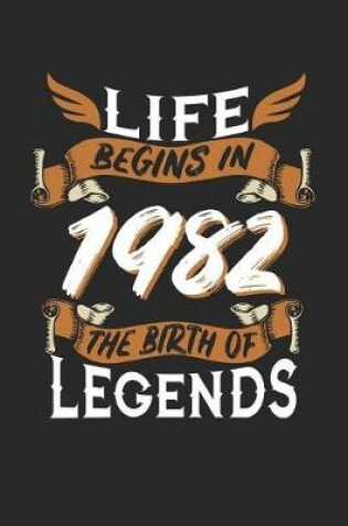 Cover of Life Begins in 1982 the Birth of Legends