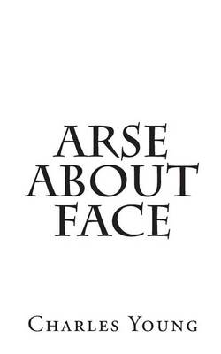 Book cover for Arse about Face