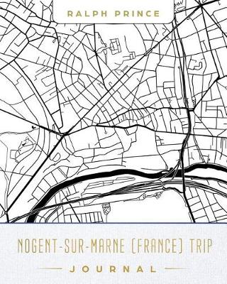 Book cover for Nogent-Sur-Marne (France) Trip Journal