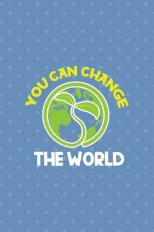 Cover of You Can Change The World