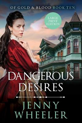 Book cover for Dangerous Desires Large Print Edition #10 Of Gold & Blood