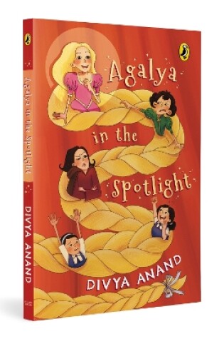 Cover of Agalya in the Spotlight | A Fresh, Modern Twist to Rapunzel | Fun Illustrations | Themes of Beauty, Friendship, Resilience and Courage | Ages 8 + | Story book for Kids