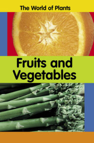 Cover of The World of Plants: Fruits and Vegetables