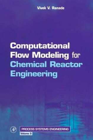 Cover of Computational Flow Modeling for Chemical Reactor Engineering