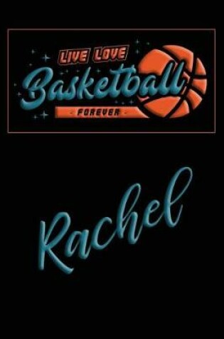 Cover of Live Love Basketball Forever Rachel