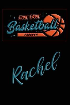Book cover for Live Love Basketball Forever Rachel