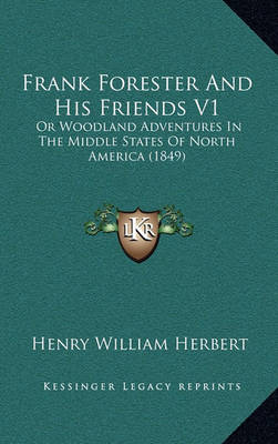 Book cover for Frank Forester and His Friends V1