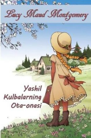 Cover of Yashil Kulbalarning Ota-Onasi