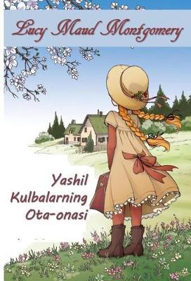 Book cover for Yashil Kulbalarning Ota-Onasi