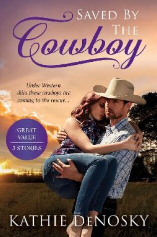 Cover of Saved By The Cowboy - 3 Book Box Set