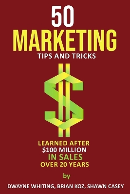 Book cover for 50 Marketing Tips & Tricks Learned After $100 Million in Sales Over 20 Years