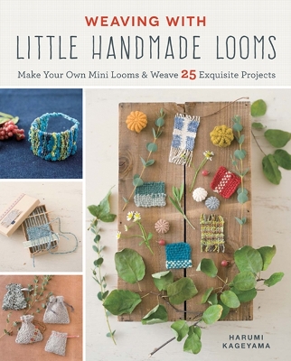 Book cover for Weaving with Little Handmade Looms