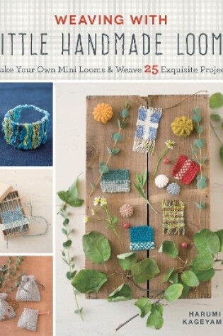 Cover of Weaving with Little Handmade Looms