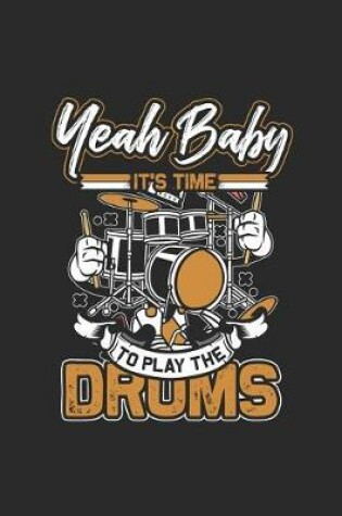 Cover of Yeah Baby It's Time to Play the Drums