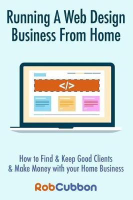 Book cover for Running A Web Design Business From Home