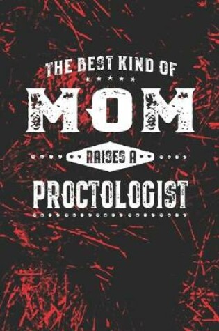 Cover of The Best Kind Of Mom Raises A Proctologist