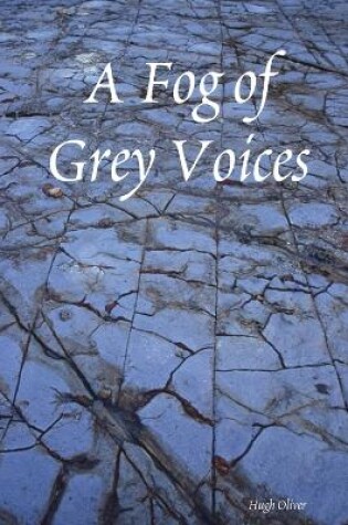 Cover of A Fog of Grey Voices