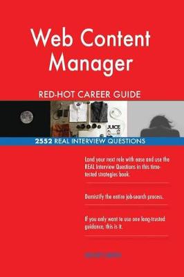 Book cover for Web Content Manager RED-HOT Career Guide; 2552 REAL Interview Questions