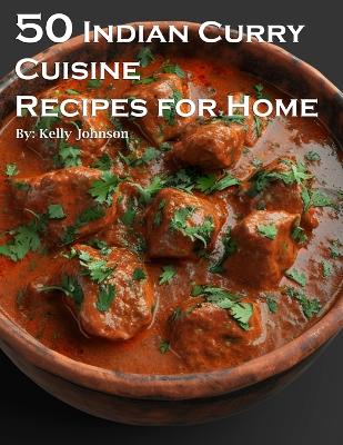 Book cover for 50 Indian Curry Creation Recipes for Home