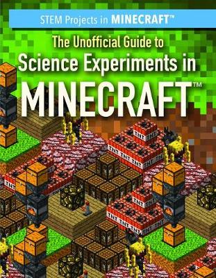 Cover of The Unofficial Guide to Science Experiments in Minecraft(r)