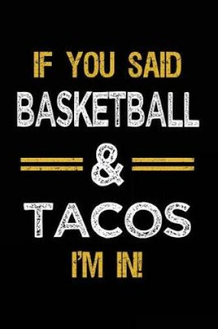 Cover of If You Said Basketball & Tacos I'm In