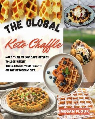 Book cover for The Global Keto Chaffle Cookbook