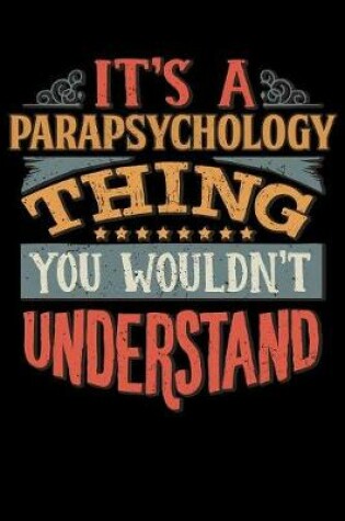 Cover of Its A Parapsychology Thing You Wouldnt Understand