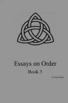 Book cover for Essays on Order, Book 3