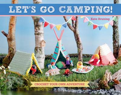 Book cover for Let's Go Camping!: Crochet Your Own Adventure