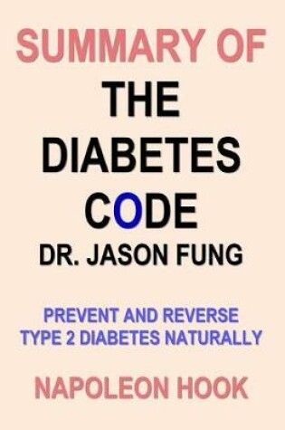 Cover of Summary of THE DIABETES CODE by DR. JASON FUNG