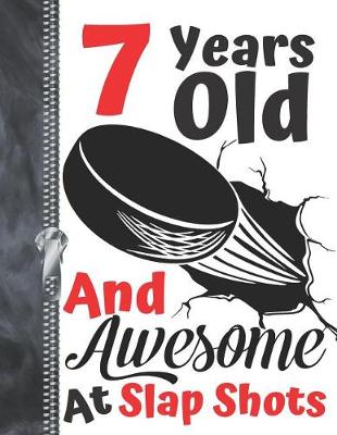 Book cover for 7 Years Old And Awesome At Slap Shots